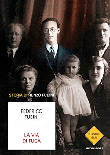 La via di fuga: Storia di Renzo Fubini